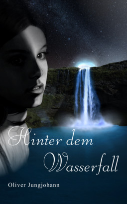 Coverbild "Hinter dem Wasserfall" von Oliver Jungjohann