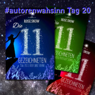 Aktion #autorenwahnsinn , Tag 20, entdeckte Autoren-KollegInnen. Rose Snow mit "Die 11 Gezeichneten"